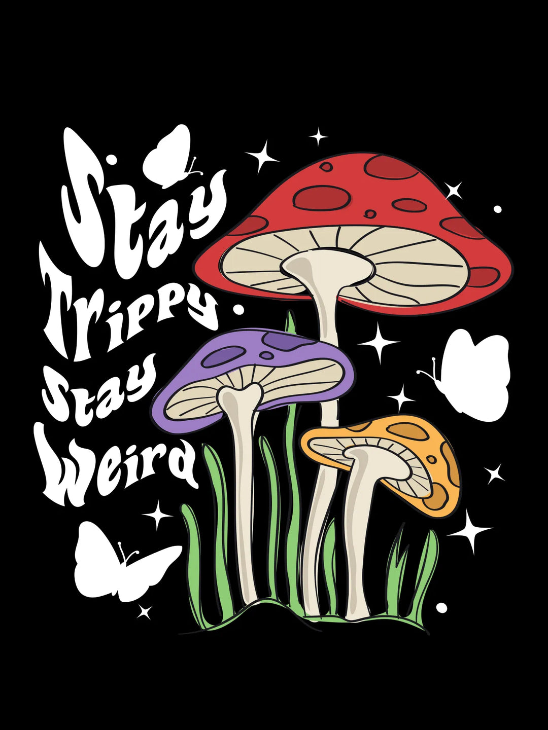 Stay Trippy Stay Weird  - T-Shirt