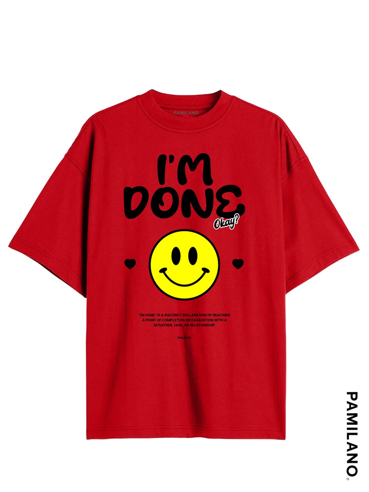 I'm Done - Oversized t-shirt