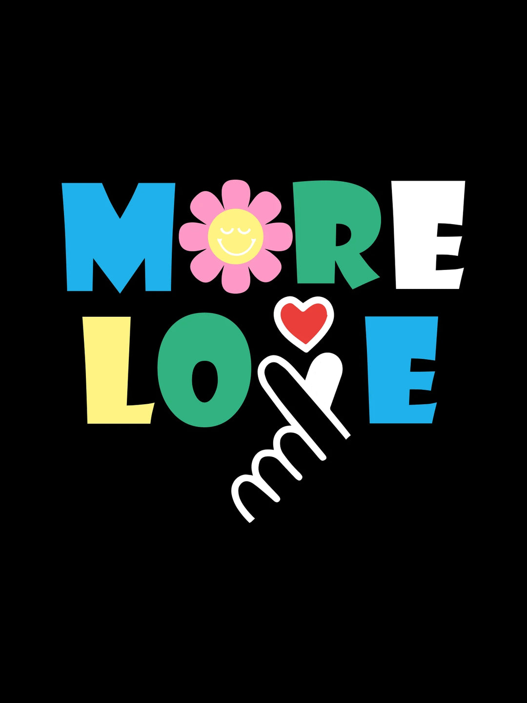 More Love - T-Shirt