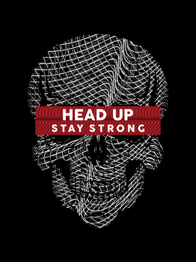 Head Up Stay Strong - Unisex T-Shirt